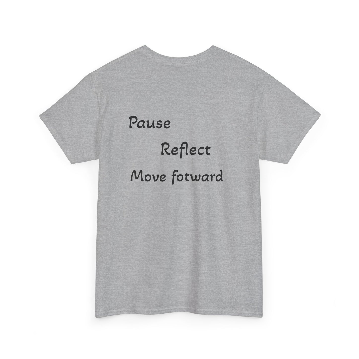 Unisex "Pause, reflect, move forward" T-shirt