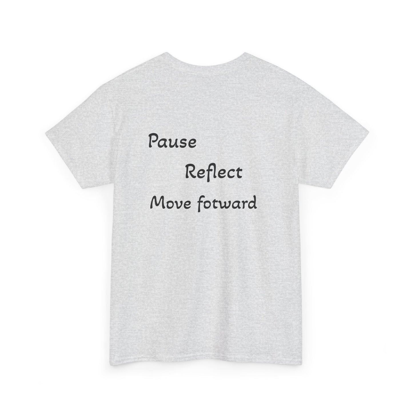 Unisex "Pause, reflect, move forward" T-shirt